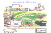 Lancement officiel du groupe Le G.C.R 07 octobre 2006 Authenticité- Terroir- Convivialité -Saveur.