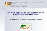 Equipe Ingénierie de l’Interaction Homme-Machine (IIHM) Laboratoire CLIPS-IMAG Universit é de Grenoble 2M : un Espace de Conception pour l’Interaction.