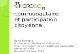 Implication communautaire et participation citoyenne Denis Bourque Université du Québec en Outaouais Chaire de recherche du Canada en organisation communautaire.