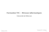 Debrecen, 2012. Formation TIC – Réseaux 1 Formation TIC – Réseaux informatiques Université de Debrecen.