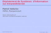 © Patrick Valduriez - Page 1 Systèmes d’Information Distribués Déploiement de Systèmes d’Information sur Intranet/Internet Patrick Valduriez INRIA, Rocquencourt.