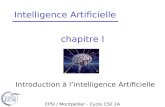 Chapitre I Introduction à l’intelligence Artificielle EPSI / Montpellier - Cycle CSII 2A Intelligence Artificielle.