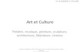 Art et Culture Théâtre, musique, peinture, sculpture, architecture, littérature, cinéma Autorem materiálu a všech jeho částí, není-li uvedeno jinak, je.