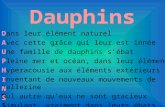 Dauphins Dans leur élément naturel Avec cette grâce qui leur est innée Une famille de dauphins s’ébat Pleine mer et océan, dans leur élément Hyperacousie.
