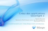 Créez des applications Silverlight 3 David Rousset Relations Techniques avec les développeurs Microsoft France davrous@microsoft.comdavrous@microsoft.com.