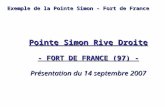 Exemple de la Pointe Simon – Fort de France Pointe Simon Rive Droite - FORT DE FRANCE (97) - Présentation du 14 septembre 2007.