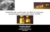 Produits de contraste en IRM et Fibrose systémique néphrogénique (FSN) Caroline SELLAL Ateliers d’IRM 2012 Radiologie Brabois Adultes CHU NANCY.