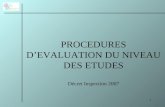 1 PROCEDURES D’EVALUATION DU NIVEAU DES ETUDES Décret Inspection 2007.