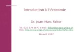 Introduction à l’économie Dr. Jean-Marc Falter Tél. 022 379 9877 email: falter@ecopo.unige.chfalter@ecopo.unige.ch Web: //.
