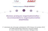 1 Bonnes pratiques organisationnelles : recommandations organisationnelles ANAP/HAS 1 er séminaire de chirurgie ambulatoire ARS Alsace 12 octobre 2013.