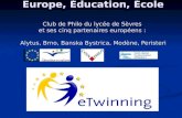 Europe, Éducation, École Club de Philo du lycée de Sèvres et ses cinq partenaires européens : Alytus, Brno, Banska Bystrica, Modène, Peristeri.
