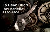 La Révolution industrielle 1750-1900. La Révolution industrielle (~1750-1900)  La RI commence en G.-B. dans le XVIII e siècle. Révolution industrielle.