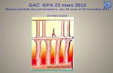 GAC -EPA 23 mars 2012 Reprise partielle des présentations des 25 mars et 24 novembre 2011 et mise à jour 1 GAC-EPA AG2012.