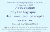 CNEBMN – Séminaire de Biophysique du 7 novembre 2011 – Acoustique physiologique Acoustique physiologique : des sons aux percepts associés Séminaire de.