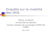 Enquête sur la mobilité des DGS Rémy Le Saout Université de Nantes Centre nantais de sociologie (CENS EA 3260) Mars 2011.