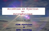 Accrétion et Ejection en Astrophysique FOM- Rijnhuizen & MPA - Garching Zakaria MELIANI.