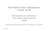 Formation des utilisateurs Linux et PC Introduction à l’utilisation des outils informatiques ELEN  06/09/2004.