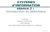 Quinio /diapo : 1 SYSTEMES d’INFORMATION séance 1 : SYSTEMES d’INFORMATION séance 1 : Introduction et définitions B Quinio Master 1 GESTION UFR SEGMI Université.