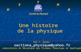 U S T H B Faculté de Physique Une histoire de la physique Par Y. SALHI sectiona_physique@yahoo.fr Laboratoire de Mécanique des Fluides Théorique et Appliquée.