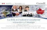1/5 La RSE et l’industrie canadienne extractive à l’étranger Marketa D. Evans, Ph.D. Conseillère en RSE pour l’industrie extractive, gouvernement du Canada.
