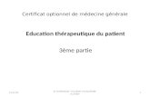 Certificat optionnel de médecine générale Education thérapeutique du patient 3ème partie Dr N.MESSAADI - M.CUNIN -M.CALAFIORE A.CHUDY 23/10/20141.