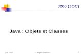 Juin 2007~ Brigitte Groléas~ 1 J200 (JOC) Java : Objets et Classes.