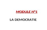 MODULE N°1 LA DEMOCRATIE MODULE N°1 LA DEMOCRATIE.