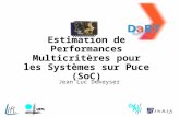 Estimation de Performances Multicritères pour les Systèmes sur Puce (SoC) Jean Luc Dekeyser.