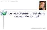 Le recrutement réel dans un monde virtuel Marina Ioakim – Master 226, 2008-2009 Société de l’information 2.0, L. Sorbier.