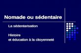Nomade ou sédentaire La sédentarisation Histoire et éducation à la citoyenneté.