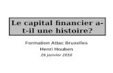 Le capital financier a-t-il une histoire? Formation Attac Bruxelles Henri Houben 26 janvier 2010.
