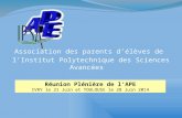 Association des parents d’élèves de l’Institut Polytechnique des Sciences Avancées Réunion Plénière de l’APE IVRY le 21 Juin et TOULOUSE le 28 Juin 2014.