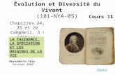 Évolution et Diversité du Vivant (101-NYA-05) SOURCE Bernadette Féry Automne 2008 Chapitres 24, 25 et 26 Campbell, 3 e édition LA TAXINOMIE, LA SPÉCIATION.