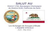 SALUT AU District 1750, Bourgogne-Champagne du District 5130, Californie du Nord Les Échanges de Groupes d’Étude L’ÉQUIPE VITICOLE Avril - Mai 2012.