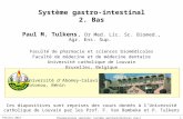 Février 2013 Pharmacologie spéciale: Système gastronintestinal (bas) 1 Système gastro-intestinal 2. Bas Paul M. Tulkens, Dr Med. Lic. Sc. Biomed., Agr.