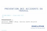 Security Classification PREVENTION DES ACCIDENTS DU TRAVAIL Présentation : Séverine JAMMET (Resp. Service Santé Sécurité Environnement) 17/04/2014 – Club.