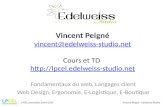 Vincent Peigné vincent@edelweiss-studio.net Cours et TD  vincent@edelweiss-studio.net .