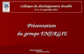 GROUPE ENERGIE 13 septembre 2011 Colloque du développement durable 13 et 14 septembre 2011 Présentation du groupe ENERGIE.