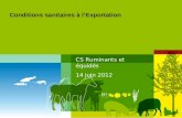 Conditions sanitaires à l’Exportation CS Ruminants et équidés 14 juin 2012.