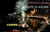 COTE D AZURE CANNE. Introduction Cannes est une commune française située dans le département des Alpes- Maritimes et la région Provence-Alpes-Côte d'Azur.