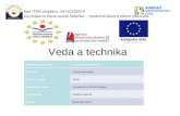 Veda a technika Kód ITMS projektu: 26110130519 Gymnázium Pavla Jozefa Šafárika – moderná škola tretieho tisícročia Vzdelávacia oblasť: Jazyk a komunikácia.
