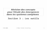 7/07/2008© Mount Vernon Consulting Révision des concepts pour l’étude des émergences dans les systèmes complexes Section 3 : Les outils 1.