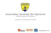 Assemblée Générale Ski Alpinisme Club des Sports de Chamonix Chamonix, 21 Octobre 2014 à 20h00.