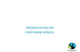 PRESENTATION DE FAIRTRADE AFRICA. INTRODUCTION: Le Systeme Fairtrade Contenu: 1.Au sujet de Fairtrade International 2.La marque de Certification Fairtrade.