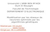 Université L’ARBI BEN M’HIDI Oum El Bouaghi Faculté de Technologie DEPARTEMENT D’ELECTRONIQUE Modélisation par les réseaux de neurones optimisés par les.