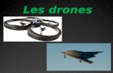 Les drones. I)Les drones II)Qu'est ce qu’ un drone ? III)Les différents pilotages de drones IV) Avantages, inconvénients des pilotages de drones V)-Le.