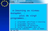 Politique Régionale COMMISSION EUROPEENNE e-learning au niveau européen : plus de vingt programmes.. 1- programme spécifique e-learning 2- programmes éducatifs.