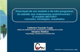 Descriçao de um modelo e de três programas de adesão aos tratamentos antiretrovirais : O modelo MOTHIV* conceito, strategias, resultados Catherine Tourette-Turgis.