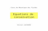 Equations de conservation Cours de Mécanique des fluides Olivier LOUISNARD.