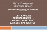 Maïa Ponsonnet Linguistique, SCHL, ANU CREDO (CNRS), Marseille Conférence de la Société des Océanistes, 22 novembre 2012 LES LANGUES AUSTRALIENNES : LANGUES.